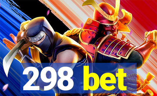298 bet